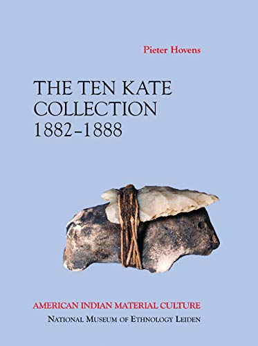 9783981162011: American Indian Material Culture: The Ten Kate Collection, 1882-1888: 04 (European Review of Native American Studies)