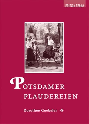 Beispielbild fr Potsdamer Plaudereien: Geschichten und Fotografien aus den 1920er Jahren. Texte aus dem Jahre 1925 von Dorothee Goebeler mit Fotos von Friedrich Seidenstcker zum Verkauf von medimops