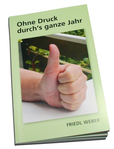 Stock image for Ohne Druck durch's ganze Jahr for sale by medimops