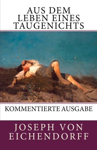 9783981166590: Aus dem Leben eines Taugenichts [Kommentierte Ausgabe] (German Edition)