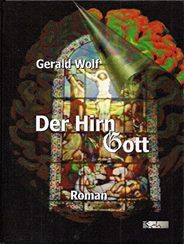 Der HirnGott - Gerald Wolf