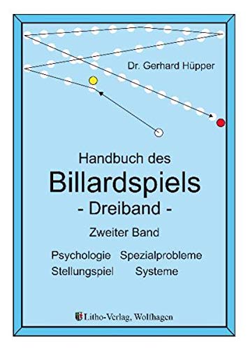 Stock image for Handbuch des Billardspiels - Dreiband Band 2: Psychologie, Spezialprobleme, Stellungsspiel, Systeme for sale by medimops