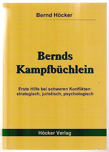 Beispielbild fr Bernds Kampfbchlein: Erste Hilfe bei schweren Konflikten: strategisch, juristisch, psychologisch zum Verkauf von medimops