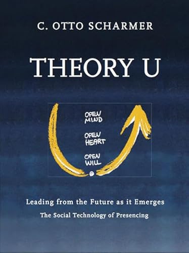 9783981185904: Theory U: Leading from the Future as it Emerges
