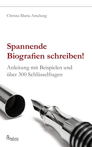 Beispielbild fr Spannende Biografien schreiben: Anleitung mit Beispielen und ber 300 Schlsselfragen zum Verkauf von medimops