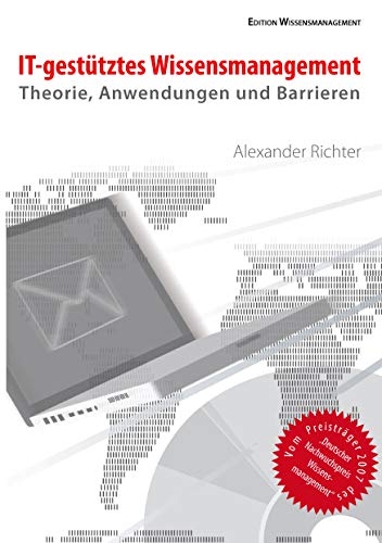 IT-gestütztes Wissensmanagement: Theorie, Anwendungen und Barrieren - Alexander Richter