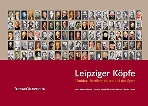 Beispielbild fr Leipziger Kpfe: Hundert Berhmtheiten auf der Spur (Livre en allemand) zum Verkauf von Bcherpanorama Zwickau- Planitz