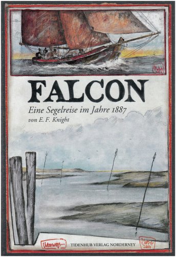 FALCON: Eine Segelreise im Jahre 1887 - Knight, E. F.