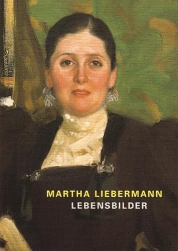 Stock image for Martha Liebermann: Lebensbilder for sale by medimops