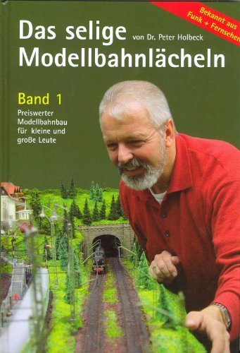Imagen de archivo de Das selige Modellbahnlcheln - Band 1. Preiswerter Modellbahnbau fr kleine und groe Leute a la venta por medimops