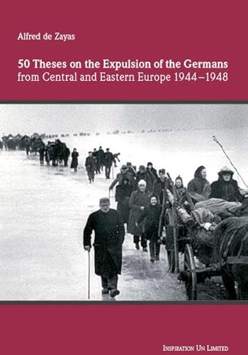 Imagen de archivo de 50 Theses on the Expulsion of the Germans From Central and Eastern Europe 1944-1948 a la venta por Decluttr