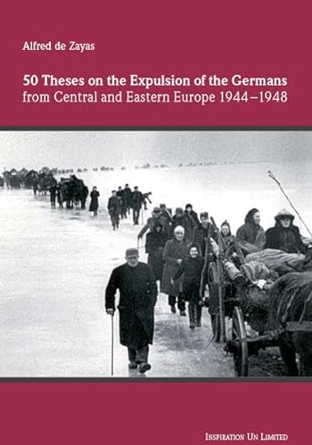 Stock image for 50 Theses on the Expulsion of the Germans From Central and Eastern Europe 1944-1948 for sale by Decluttr