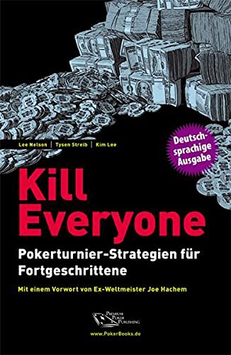 9783981212341: Kill Everyone: Pokerturnier-Strategien fr Fortgeschrittene