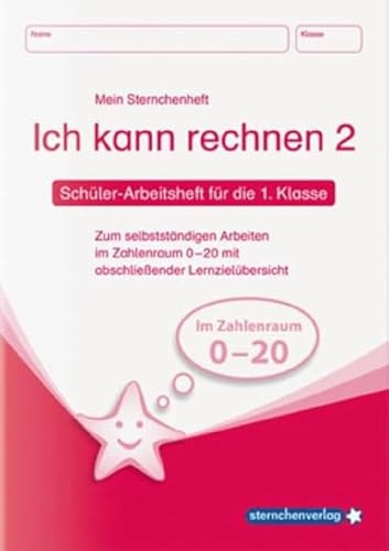 9783981220742: Ich kann rechnen 2. Schler-Arbeitsheft fr die 1. Klasse: Zum selbststndigen Arbeiten im Zahlenraum 0 20 mit abschlieender Lernzielbersicht