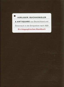 Beispielbild fr Verleger, Buchhandler & Antiquare: Aus Deutschland Und Osterreich in Der Emigration Nach 1933: Ein Biographisches Handbuch zum Verkauf von art longwood books