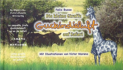 Imagen de archivo de Die kleine Giraffe Guckindieluft auf Weltreise : ein Kunstbilderbuch fr Kinder = La petite girafe Guckindieluft fait le tour du monde. bers.: Jean-Pierre Lichtl a la venta por Antiquariat Buchhandel Daniel Viertel