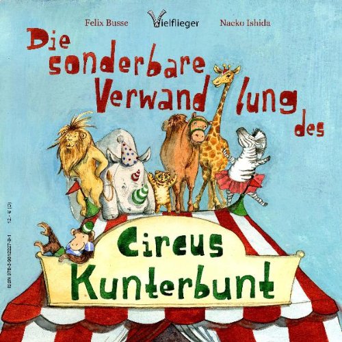 Stock image for Die sonderbare Verwandlung des Circus Kunterbunt La increble transformacin del circo multicolor for sale by Buchpark