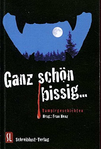 Stock image for Ganz schn bissig - Vampirgeschichten for sale by Storisende Versandbuchhandlung
