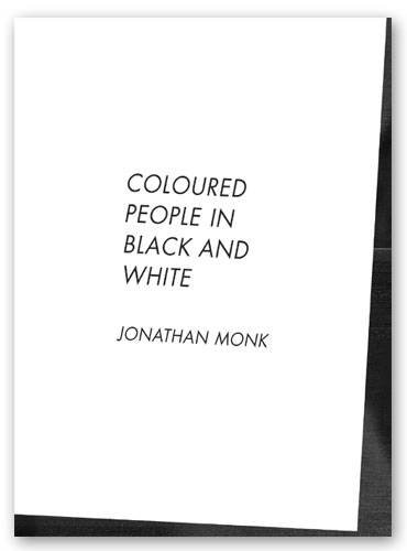 Jonathan Monk: Coloured People in Black and White: Vol.06/20 (Art & Theory Series) (9783981228496) by Monk, Jonathan