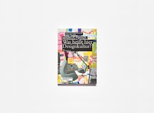 9783981229486: Was heit hier Designkultur? Essays zum zeitgenssischen Design 2006 - 2009