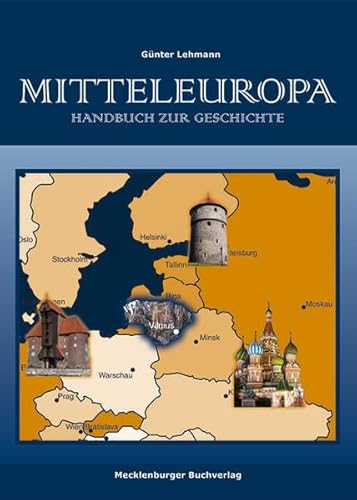 Stock image for Mitteleuropa : Handbuch zur Geschichte ; historisches Geschehen nach Zeittafel von 0001 bis 2000 / Gnter Lehmann for sale by ralfs-buecherkiste