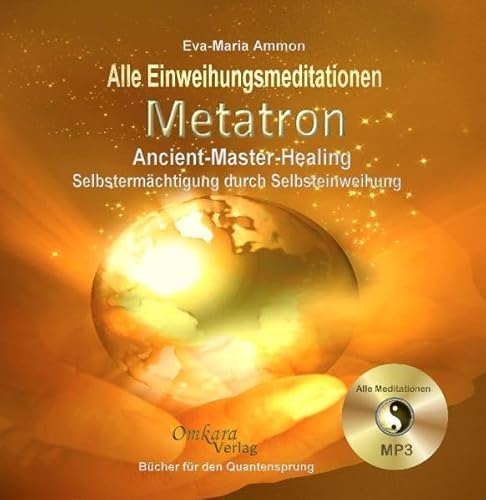 Beispielbild fr Metatron Ancient-Master-Healing: Selbstermchtigung durch Selbsteinweihung - Alle Einweihungsmediationen aus dem Buch zum Verkauf von BuchZeichen-Versandhandel