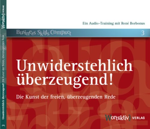 Stock image for Unwiderstehlich berzeugend! Die Kunst der freien, berzeugenden Rede (2. Auflage) for sale by Buchmarie
