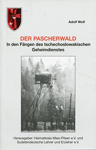 Beispielbild fr Der Pascherwald: In den Fngen des tschechoslowakischen Geheimdienstes zum Verkauf von Antiquariat Armebooks