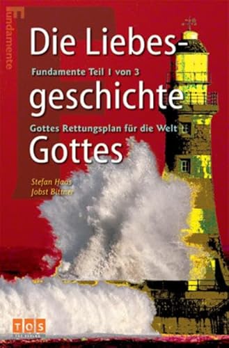 Beispielbild fr Die Liebesgeschichte Gottes. Gottes Rettungsplan fr die Welt. Fundamente Teil 1 von 3 zum Verkauf von Bildungsbuch