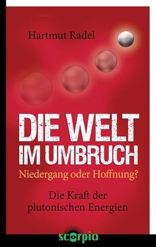 Beispielbild fr Die Welt im Umbruch: Niedergang oder Hoffnung? Die Kraft der plutonischen Energien zum Verkauf von medimops