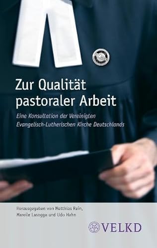 9783981244649: Zur Qualitt pastoraler Arbeit: Eine Konsultation der Vereinigten Evanglisch-Lutherischen Kirche Deutschlands (VELKD)