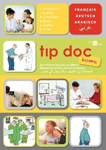 Beispielbild fr tip doc - home : Arzt-Patient-Gesprch in Bildern; Franzsisch-Deutsch-Arabisch. Bildwrterbuch zum Verkauf von Buchpark