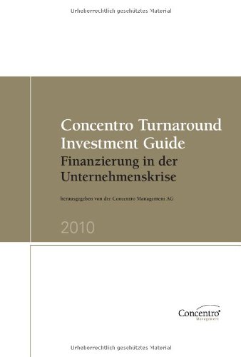 Beispielbild fr Concentro Turnaround Investment Guide 2010: Finanzierung in der Unternehmenskrise zum Verkauf von medimops