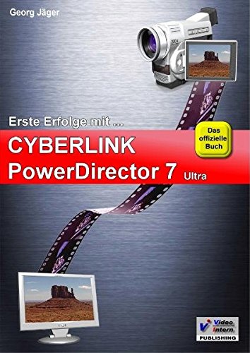 Stock image for Erste Erfolge mit CyberLink PowerDirector 7 Ultra for sale by medimops