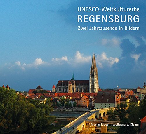 Beispielbild fr Unesco - Weltkulturerbe Regensburg: Zwei Jahrtausende in Bildern zum Verkauf von medimops