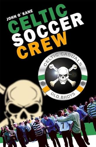 Stock image for Celtic Soccer Crew: Celtic Casuals - Old Bhoys for sale by medimops