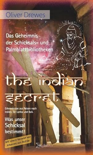 Beispielbild fr The Indian Secret. Das Geheimnis der Schicksals- und Palmblattbibliotheken: Erkenntnisse aus Reisen nach Indien, Sri Lanka und Bali. Was unser Schicksal bestimmt! zum Verkauf von medimops