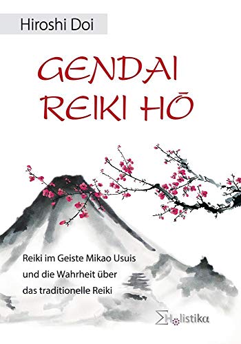 9783981267150: Gendai Reiki H: Reiki im Geiste Mikao Usuis und die Wahrheit ber das tradionelle Reiki