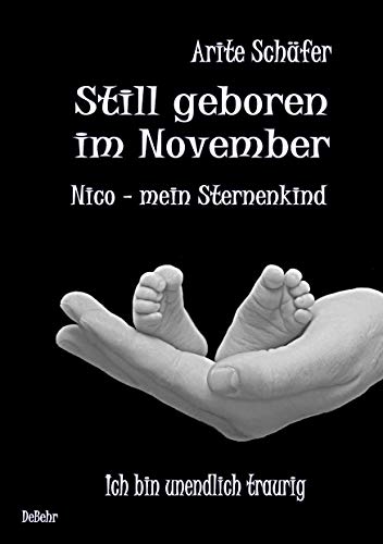 Beispielbild fr Still geboren im November - Nico, mein Sternenkind -Language: german zum Verkauf von GreatBookPrices