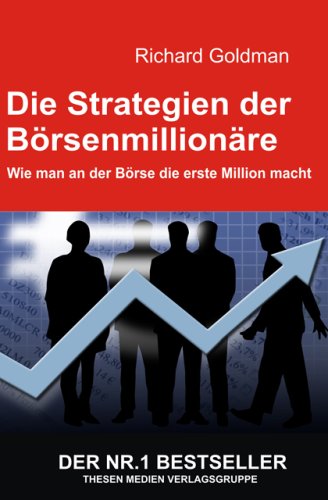 Stock image for Die Strategien der Brsenmillionre. Wie man an der Brse die erste Million macht. for sale by Eugen Friedhuber KG