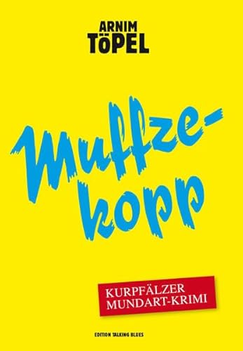 Beispielbild fr Muffzekopp. Zweiter Fall fr Mister Nochdenkerles. Kurpflzer Mundart-Krimi. zum Verkauf von Antiquariat Christoph Wilde