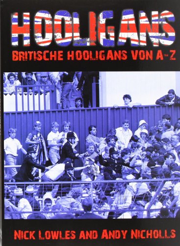 Stock image for HOOLIGANS: Britische Hooligans von A-Z for sale by medimops