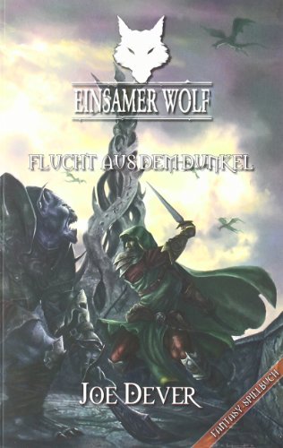 Einsamer Wolf - Flucht aus dem Dunkeln 1: Fantasy-Spielbuch (9783981281279) by Dever, Joe