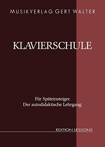 Beispielbild fr Klavierschule fr Spteinsteiger: Der autodidaktische Lehrgang zum Verkauf von medimops