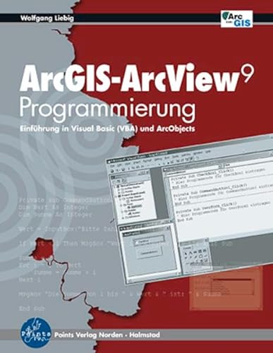 Beispielbild fr ArcGIS-ArcView 9 Programmierung : Einfhrung in Visual Basic (VBA) und ArcObjects zum Verkauf von Buchpark