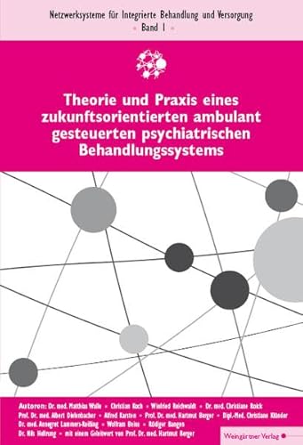 9783981288612: Theorie und Praxis eines zukunftsorientierten ambulant gesteuerten psychiatrischen Behandlungssystems