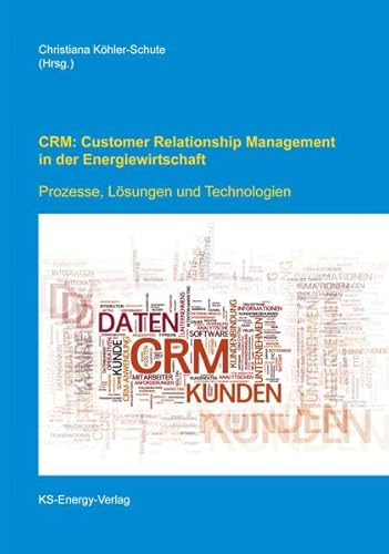 Beispielbild fr CRM: Customer Relationship Management in der Energiewirtschaft Prozesse, Lsungen, Technologien zum Verkauf von Buchpark