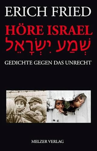 HÃ¶re Israel: Gedichte gegen das Unrecht (9783981318999) by Fried, Erich