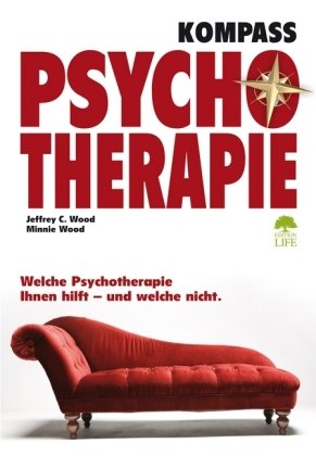 Beispielbild fr Kompass Psychotherapie: Welche Psychotherapie Ihnen hilft - und welche nicht zum Verkauf von medimops