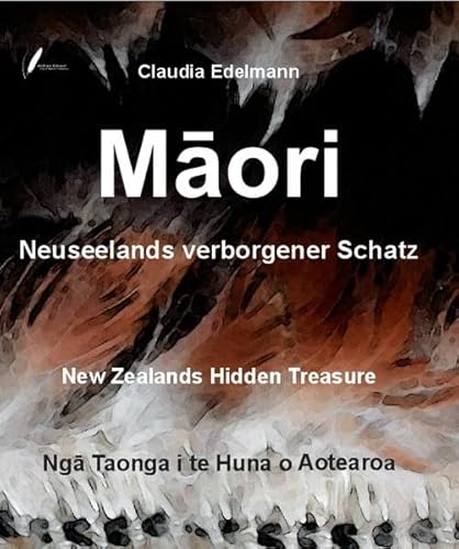 Stock image for Maori - Neuseelands verborgener Schatz: Maori - Nga Taonga i te Huna o Aotearoa Maori - New Zealands hidden treasure for sale by Buchmarie